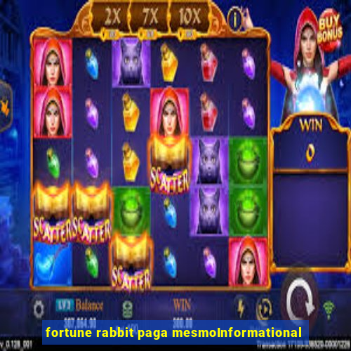 fortune rabbit paga mesmoInformational